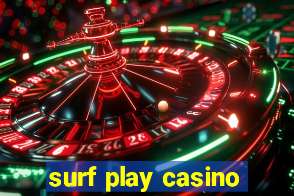 surf play casino